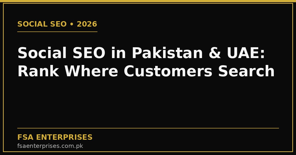 Social SEO in Pakistan & UAE 2026: How to Rank When Customers Search on TikTok, Instagram & YouTube